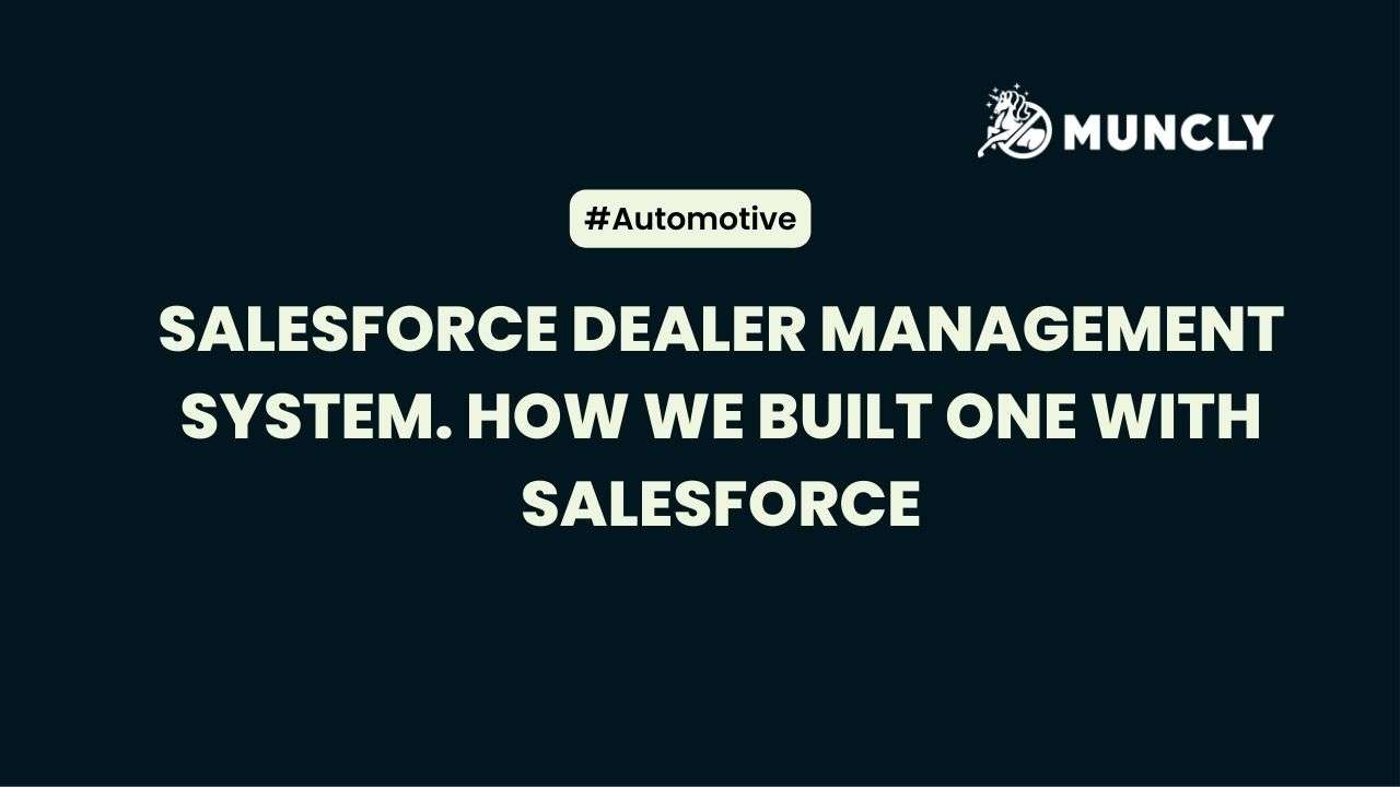 Salesforce dealer management system. How we built one with Salesforce
