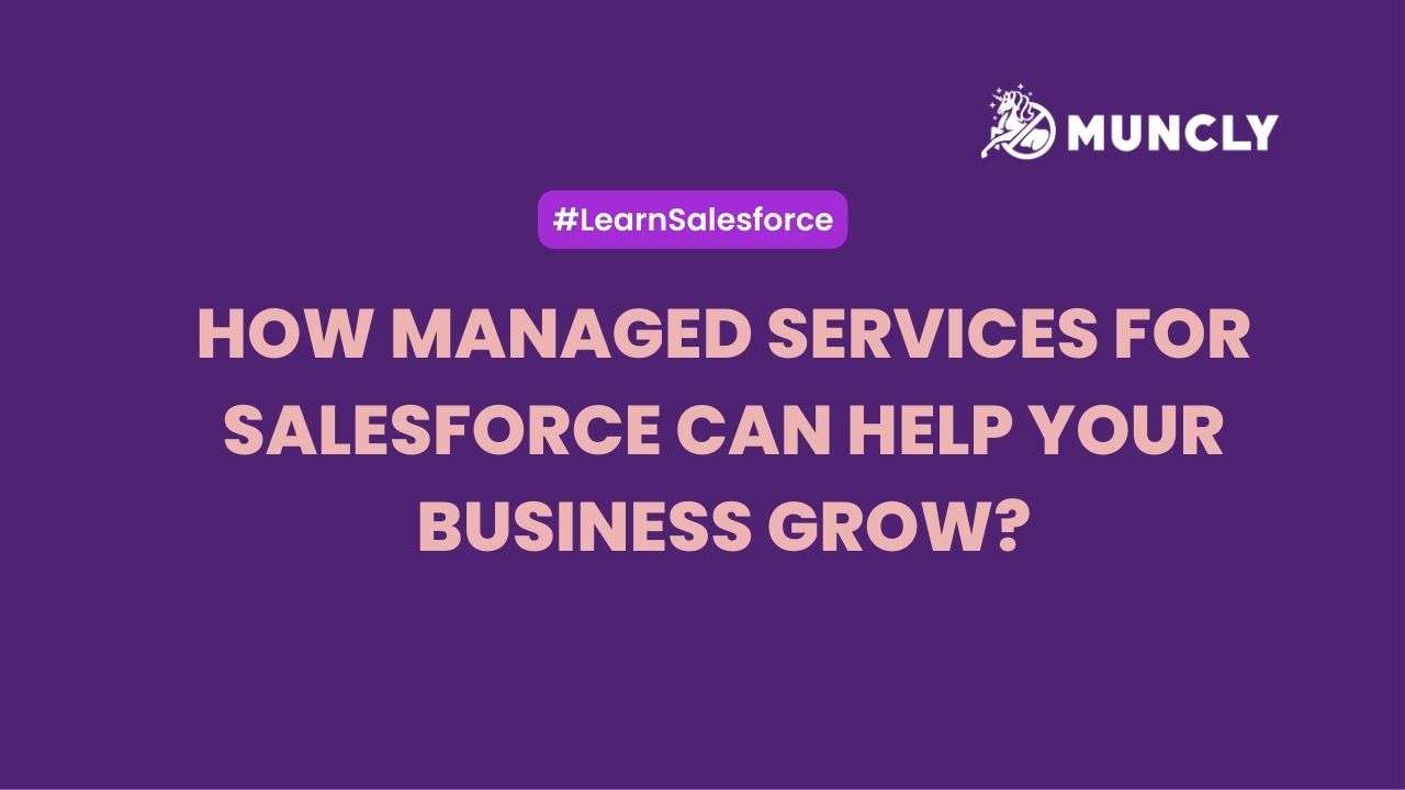 How managed services for salesforce can help your business grow?