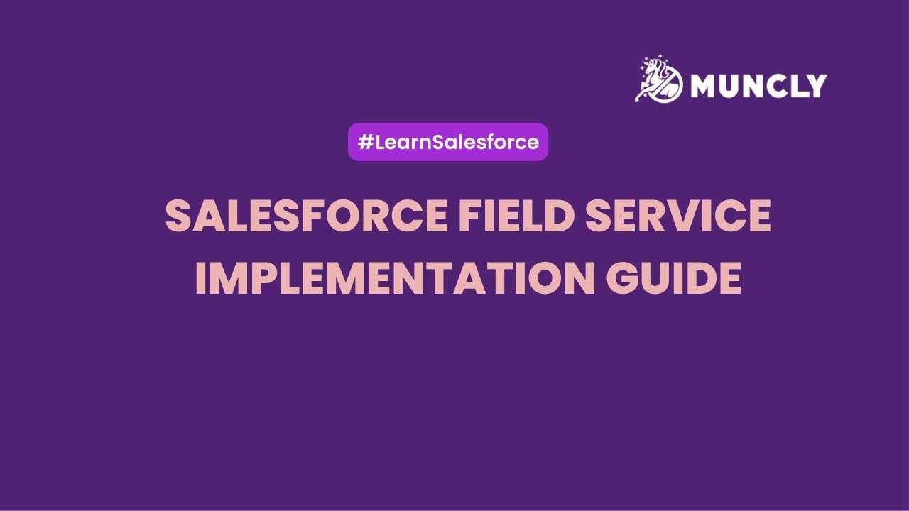 Salesforce Field Service Implementation Guide