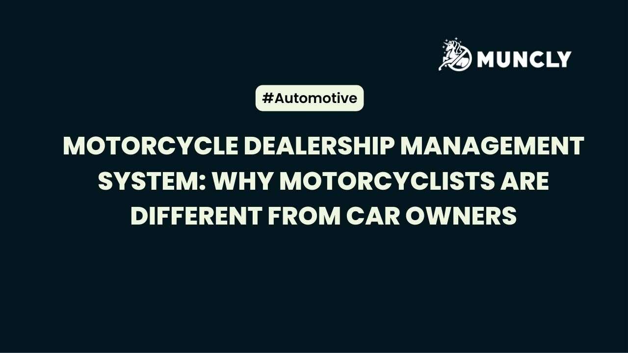 Motorcycle Dealership Management System: Why Motorcyclists are Different from Car Owners