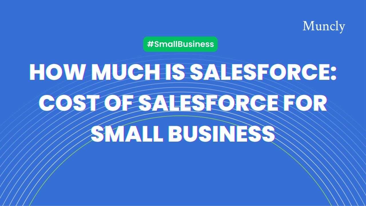How Much is Salesforce: Cost of Salesforce for Small Business